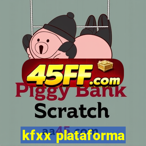 kfxx plataforma